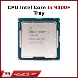 Bộ xử lý Intel® Core™ I5 Gen9 9400F - Tray