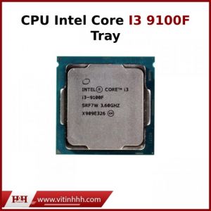 Bộ xử lý Intel® Core™ I3 Gen9 9100F - Tray