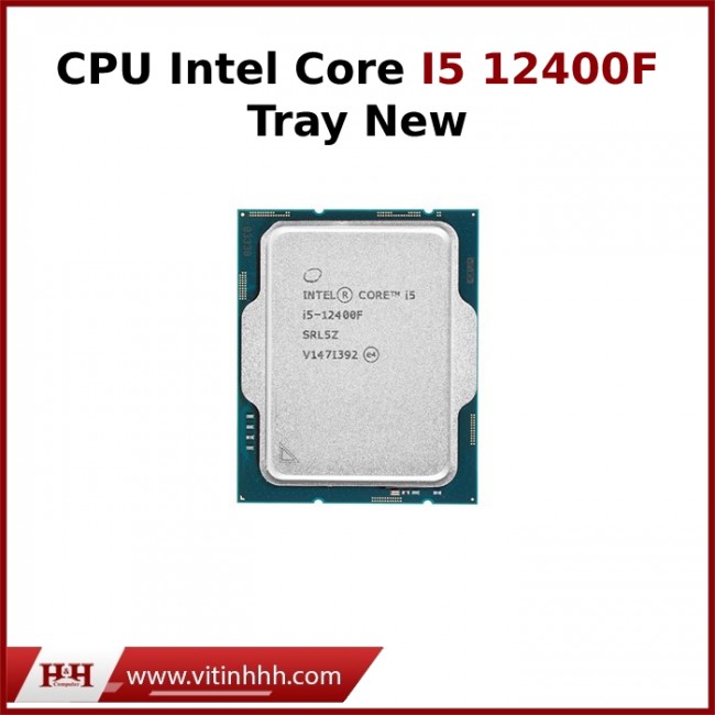 Bộ xử lý Intel® Core™ I5 Gen12 12400F - Tray New